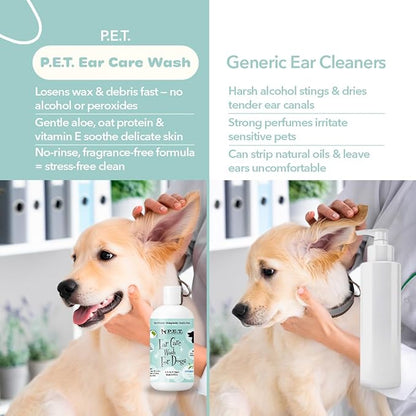 P.E.T. Ear Care Wash for Dogs & Cats — 0% Alcohol & Fragrance-Free Formula — Loosens Wax, Removes Debris, Neutralizes Odor & Soothes with Aloe & Oat — No-Rinse, Vet-Style Application — 16 oz