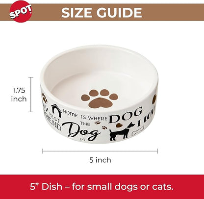 SPOT I Love Dogs Dish -Round Ceramic Food/Water Bowl with High Walls for Pets, Dishwasher Safe, Ideal for Small Dogs, Cats, Reptiles, Large Birds, 5in, 1.75 Cup (14oz)