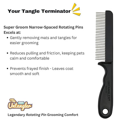 Super-Groom Combs with Smooth Rotating Teeth for Painless Mat Removal (JetBlack, 30 Narrow-Spaced Teeth)