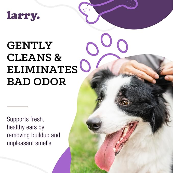 Larry Dog Ear Cleaner Solution, Cat Ear Cleaner, Gentle Ear Cleaner for Dogs & Cats – Cleans, Dries & Deodorizes to Help Remove Debris & Buildup, 8 fl oz