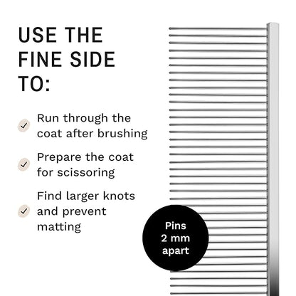 Eye Envy ProGlide Finishing Comb for Dogs. Dual-sided featherweight 8.75” dog comb with extra-long, closely spaced 32 mm rounded teeth. For a flawless, show-quality finish on delicate, fine coats.