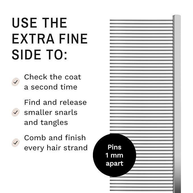 Eye Envy ProGlide Finishing Comb for Dogs. Dual-sided featherweight 8.75” dog comb with extra-long, closely spaced 32 mm rounded teeth. For a flawless, show-quality finish on delicate, fine coats.