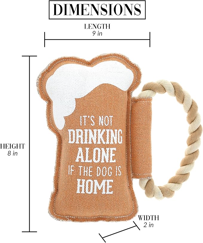 Pavilion Gift Company - Dog is Home - 8" Canvas Rope Dog Toy Chew Tug of War Beer Beer Lover Alcohol Best Friend Dog Doggy Puppy K9 Gift