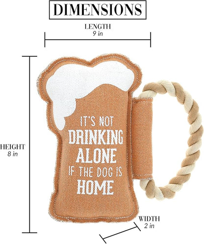 Pavilion Gift Company - Dog is Home - 8" Canvas Rope Dog Toy Chew Tug of War Beer Beer Lover Alcohol Best Friend Dog Doggy Puppy K9 Gift