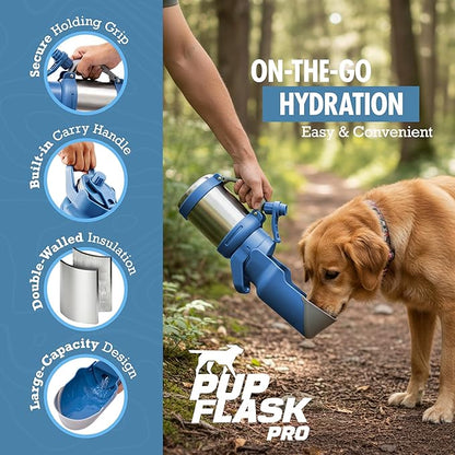 PupFlask Pro Dog Water Bottle | 30 or 50 OZ Double Wall Insulated Stainless Steel | Built-In Flip Cup Bowl | Leak Proof Cap | 24+ Hour Cold Water | Small & Large Dogs | Portable Pet Hydration Bottle